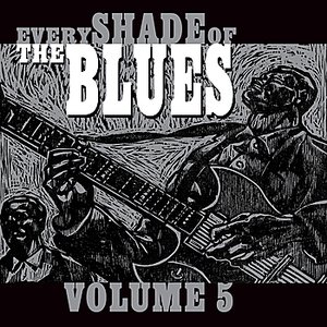Every Shade of the Blues - Vol. 5