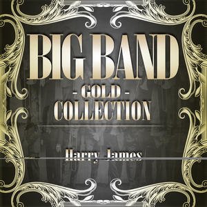 Big Band Gold Collection ( Harry James )
