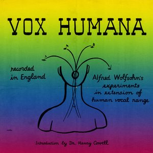 Vox Humana: Alfred Wolfsohn's Experiments In Extension Of Human Vocal Range