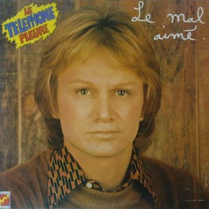 Le mal aimé / Le téléphone pleure