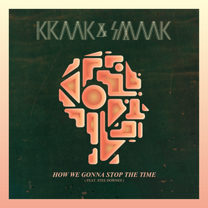Kraak & Smaak - How We Gonna Stop The Time - Zortam Music