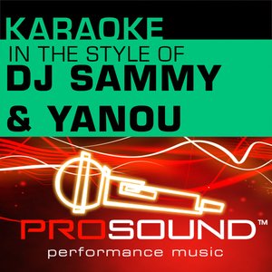 Karaoke - In the Style of DJ Sammy and Yanou  - EP (Professional Performance Tracks)