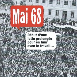 Mai 68 : Début d'une lutte prolongée pour en finir avec le travail...