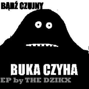 Bądź Czujny, Buka Czyha EP