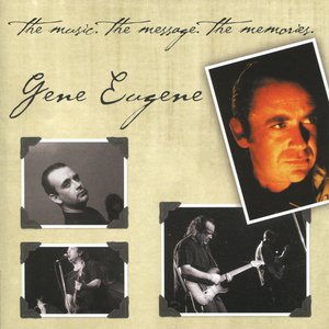 Gene Eugene: The Music, The Message, The Memories