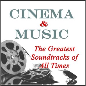Cinema & Music: The Greatest Soundtracks of All Times