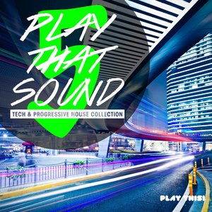 Play That Sound - Tech & Progressive House Collection, Vol. 5