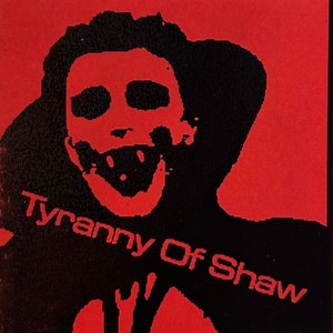 Tyranny of Shaw