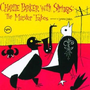 Bild för 'Charlie Parker With Strings: Complete Master Takes'