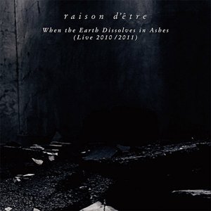 When the Earth Dissolves in Ashes: Live 2010 - 2011