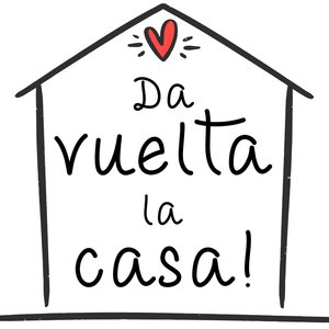 Da vuelta la casa !