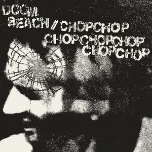 Doom Beach / Chop Chop Chop Chop Chop Chop Chop (Split)