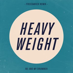 Heavy Weight (Freedarich Remix)