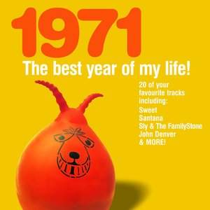 The Best Year of My Life: 1971