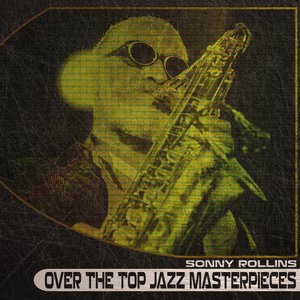 Over the Top Jazz Masterpieces (Remastered)