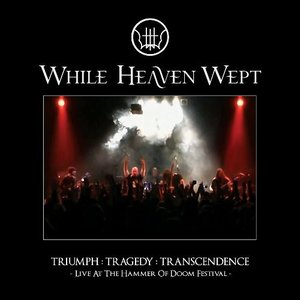 Triumph : Tragedy : Transcendence - Live At The Hammer Of Doom Festival