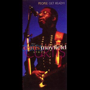 People Get Ready! The Curtis Mayfield Story