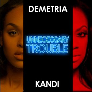 Unnecessary Trouble (feat. Kandi)