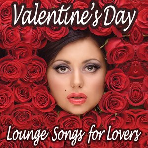 Valentine's Day Lounge Songs for Lovers (The Chillout Guide Deluxe)