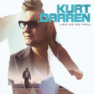 Kurt Darren - Lied Vir Die Vrou Lyrics - Zortam Music