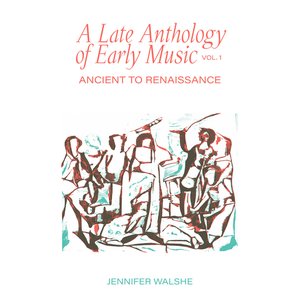 A Late Anthology of Early Music, Vol. 1: Ancient to Renaissance