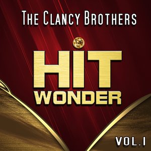 Hit Wonder: The Clancy Brothers, Vol. 1 (feat. Tommy Makem)