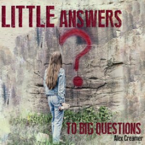 Little Answers to Big Questions [Explicit]