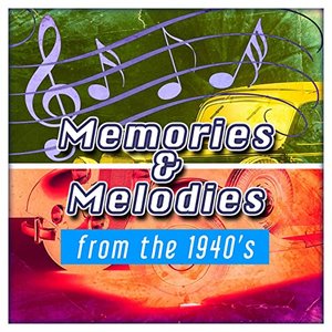Melodies and Memories from the 1940s