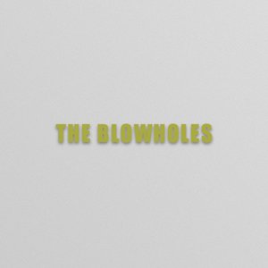 The Blowholes- S/T [Explicit]