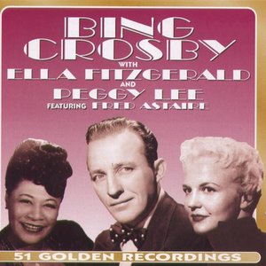 Bing Crosby With Ella Fitzgerald & Peggy Lee