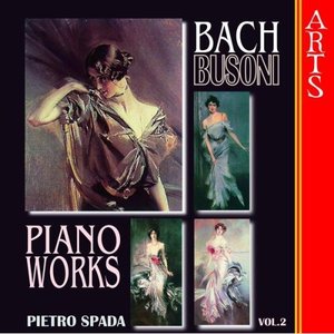 Busoni / Bach: Complete Transcriptions for Piano Vol. 2