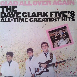 Glad All Over Again: The Dave Clark Five's All-Time Greatest Hits