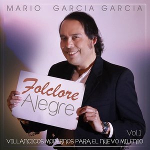 Folclore Alegre, Vol. 1: Villancicos Modernos para el Nuevo Milenio