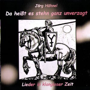 Da heißt es stehn ganz unverzagt - Lieder in klangloser Zeit