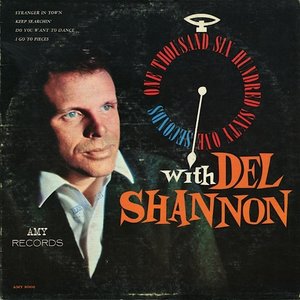 DEL SHANNON - One Thousand Six Hundred Sixty One Seconds With Del Shannon - Zortam Music