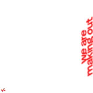 We Are Making Out - Single