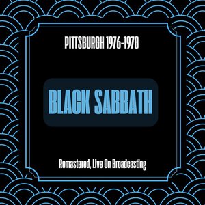 Black Sabbath Pittsburgh 1976-1978 (Remastered, Live on Broadcasting)