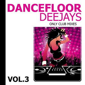 Dancefloor Deejays, Vol. 3