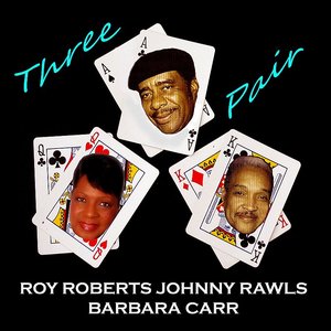 'Roy Roberts, Johnny Rawls & Barbara Carr'の画像