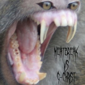 Meatbreak Vs. G-Christ (2003)