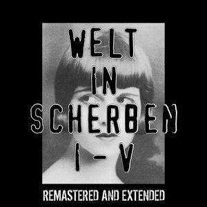 Welt in Scherben I-V (Extended)