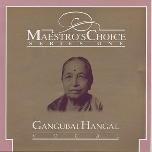 Maestro's Choice Series One - Gangubai Hangal