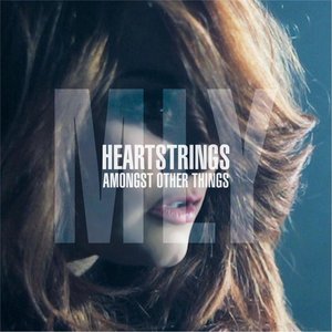 Heartstrings (Amongst Other Things)