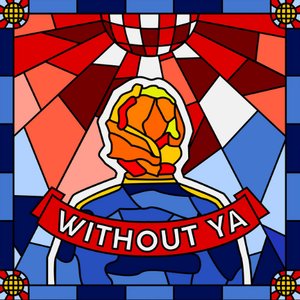 Without Ya