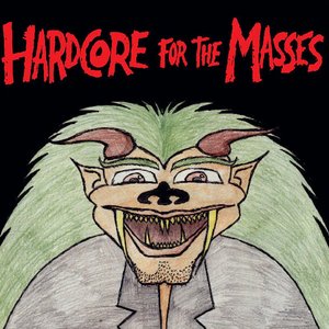 HARDCORE FOR THE MASSES