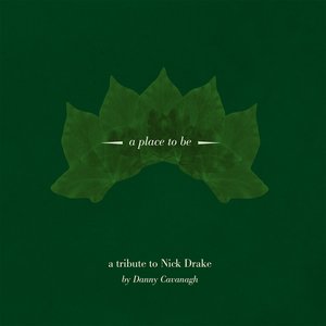 A place to be - Tribute to Nick Drake