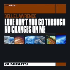 Love Don't You Go Through No Changes On Me