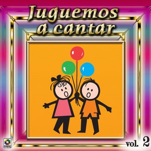 Juguemos A Cantar Vol. 2