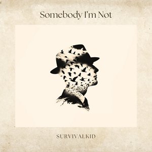 Somebody I’m Not