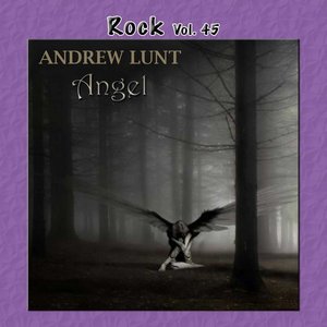 Rock Vol. 45: Andrew Lunt - Angel
